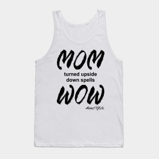 #MOMlife - Upside Down Spells Wow Tank Top